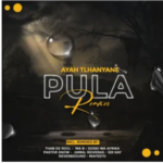 Ayah Tlhanyane – Pula (Remixes)