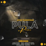 Ayah Tlhanyane ft. DoctorNews – Pula (Sir Kay’s African Remix)