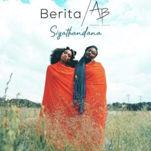Berita ft Amanda Black – Siyathandana