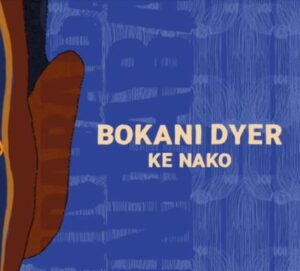 Bokani Dyer – Ke Nako