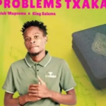 Celeb Maproma x King Salama – Problem Txaka (Official Audio)