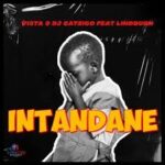 DJ Catzico & Vista – Intandane Ft. Lindough