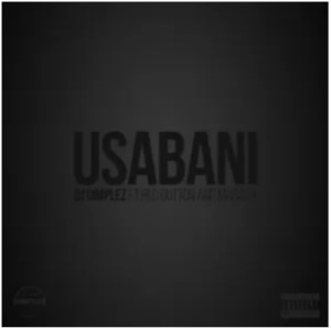 DJ Dimplez – Usabani ft. Maraza & Red Button