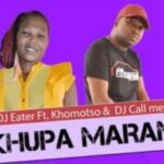 DJ Eater – Dikhupa Marama Ft Khomotso & DJ Call Me (Original)