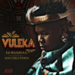 DJ Manzo SA – Vuleka ft. Soulphiatown