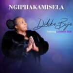 Dideka Beja – Ngiphakamisela ft. Lusanda Beja