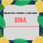 Mellow Soul, Decency & Louis Lunch – Bina