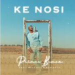 Prince Benza – Ke Nosi ft. Master KG & Makhadzi