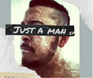 Ree Morris & Dwson – Just A Man