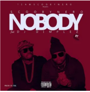 ScoobyNero – Nobody ft. DJ Dimplez