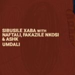 Sibusile Xaba – Umdali Ft. Naftali, Fakazile Nkosi & ASHk