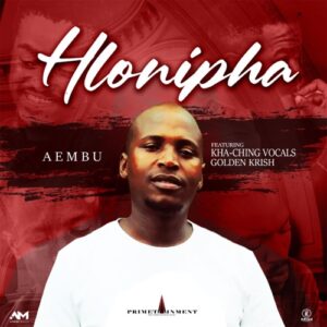 Aembu – Hlonipha ft. Kha Ching Vocals & Golden Krish Mp3 Download