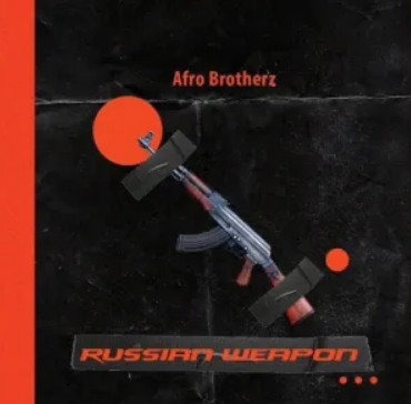 Afro Brotherz – Russian Weapon Mp3 Download