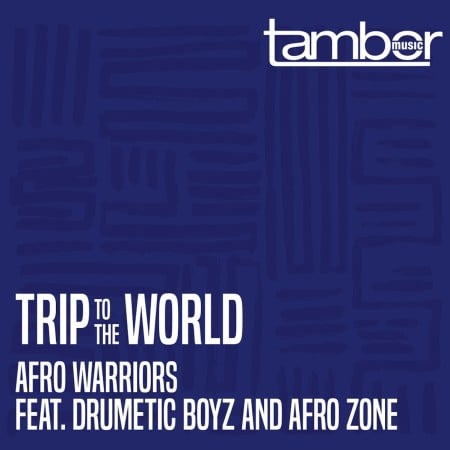 Afro Warriors ft Drumetic Boyz & Afro Zone – Trip to the World Mp3 Download