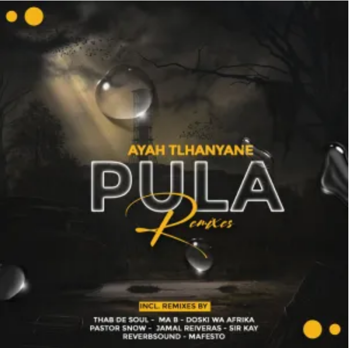 Ayah Tlhanyane ft. DoctorNews – Pula (Thab De Soul’s Remix) Mp3 Download