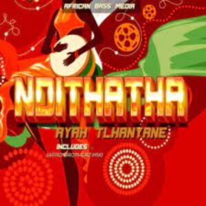 Ayah Tlhanyane – Ndithatha (Afro Brotherz Mix) Mp3 Download