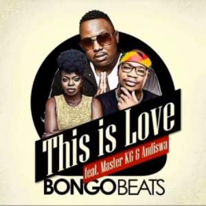 Bongo Beats – This Is Love Ft. Master KG & Andiswa Mp3 Download