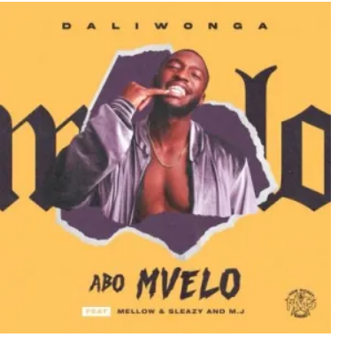 Daliwonga – Abo Mvelo ft Mellow & Sleazy & M.J Mp3 Download