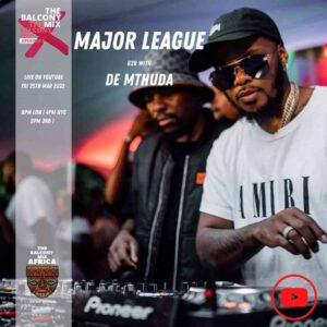 De Mthuda & Major League Djz – Amapiano Balcony Mix (Live XPERIENCE S4 Ep 12) Mp3 Download