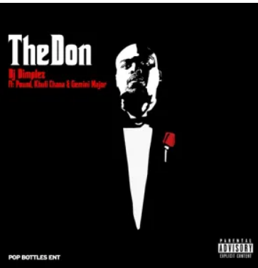 DJ Dimplez – The Don ft. Khuli Chana, The Pound, Gemini Major Mp3 Download