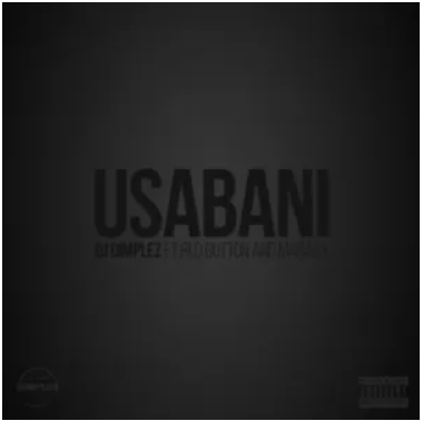 DJ Dimplez – Usabani ft. Maraza & Red Button Mp3 Download