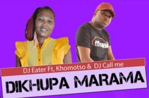 DJ Eater – Dikhupa Marama Ft Khomotso & DJ Call Me (Original) Mp3 Download