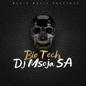 Dj Msoja SA – BioTech Mp3 Download