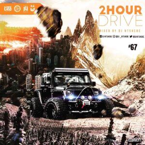 Dj Ntshebe – 2 Hour Drive Episode 67 Mix Mp3 Download