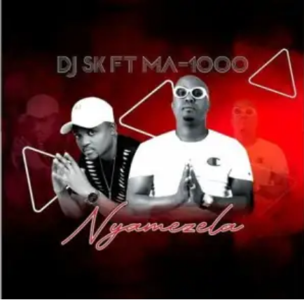 DJ SK – Nyamezela ft. Ma1000 The Vocalist Mp3 Download