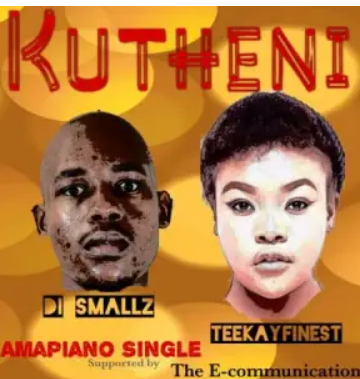DJ Smallz & TeeKay Finest – Kutheni Mp3 Download