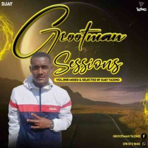 Djay Tazino – Grootman Sessions Vol.008 Mix Mp3 Download