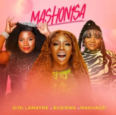 Gigi Lamayne – Mashonisa ft. Busiswa & Makhadzi Mp3 Download
