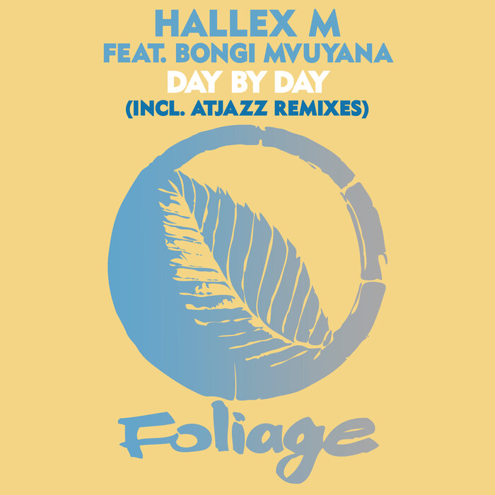 Hallex M, Bongi Mvuyana & Atjazz – Day By Day (Vocal Mix) Mp3 Download