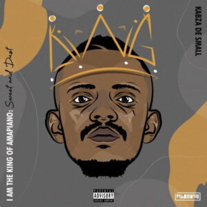 Kabza De Small – The Best Of The King Of Amapiano Unlocked ( Full Mix) Mp3 Download