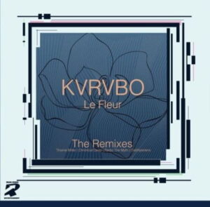 KVRVBO – Le Fleur (Chronical Deep “Claps Back” Remix) Mp3 Download