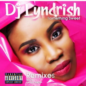 Lyndrish – Something Sweet (Kususa Remix) Mp3 Download