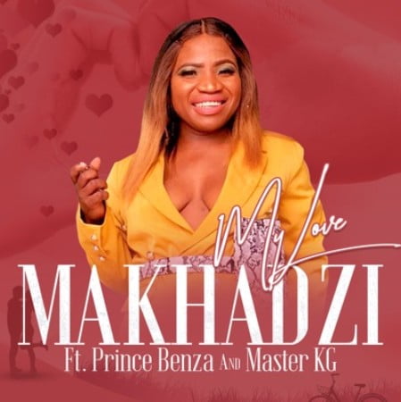 Makhadzi – My Love Ft. Master KG & Prince Benza Mp3 Download