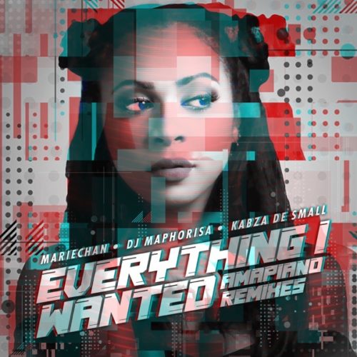 Mariechan – everything i wanted ft. DJ Maphorisa & Kabza De Small Mp3 Download