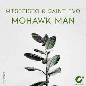 Mtsepisto & Saint Evo – Mohawk Man (Original Mix) Mp3 Download