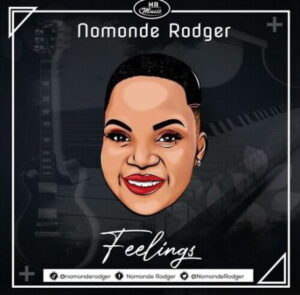 Nomonde Rodger – Feelings Mp3 Download