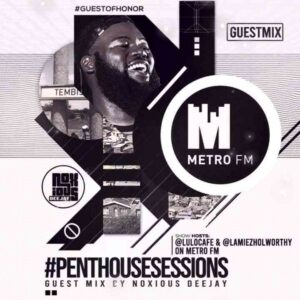 Noxious DJ – Pent House Sessions (Metro FM Guest Mix) Mp3 Download