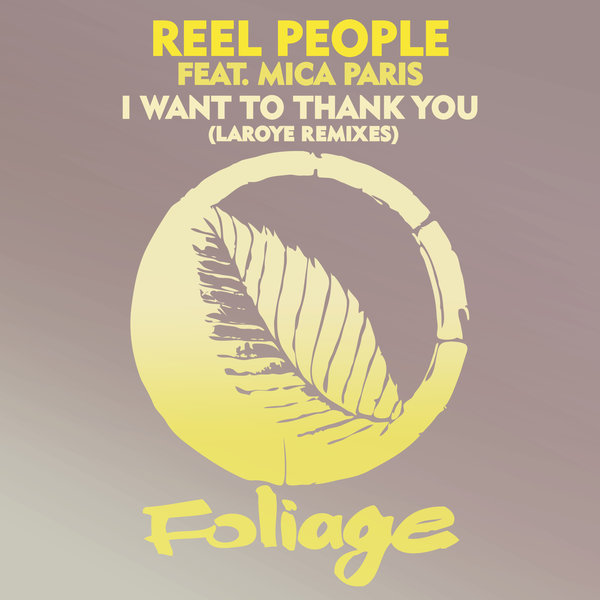 Reel People & Mica Paris – I Want To Thank You (Laroye Remix) Mp3 Download