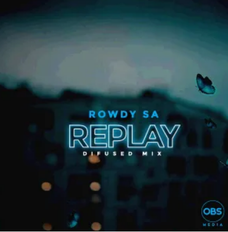 Rowdy SA – Replay (Difused Mix) Mp3 Download