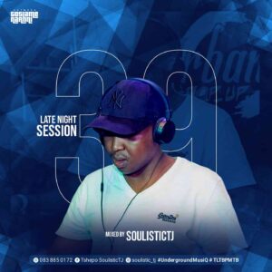 SoulisticTJ – Late Night Session 39 (The Return of The UndergroundKing) Mp3 Download