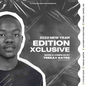 Teekay Gates – 2022 Edition Xclusive Mix Mp3 Download