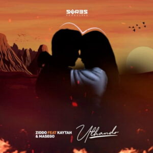ZIDDO – Uthando ft. Kaytah & Masegow Mp3 Download