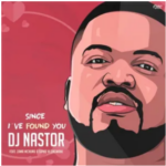 DJ Nastor – Since I’ve Found You Ft. Zama Mchunu & Sipho Hlongwane