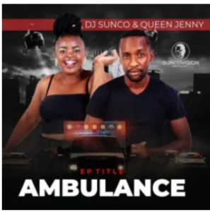 DJ Sunco & Queen Jenny – Ambulance