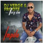 DJ Verge & Froote – Impilo Ft. Nocy Dee