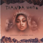 DJ Yessonia – Thanda Wena ft. Nokwazi & Hassan Mangete